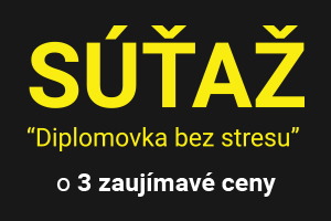 SÚŤAŽ - diplomovka bez stresu SÚŤAŽ - diplomovka bez stresu